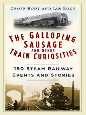 cover image of The Galloping Sausage and Other Train Curiosities